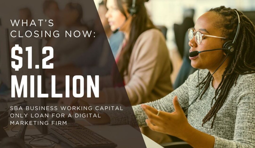 Graphic announcing $1.2 million SBA loan closing for working capital only. to expand and support a digital marketing firm of a pool maintenance and restructuring business, with a photo of a woman on a call/headset in the background